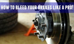 How To Bleed Your Brakes Like A Pro